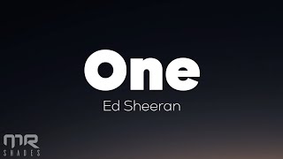 Ed Sheeran  One Lyrics [upl. by Nnyliram299]