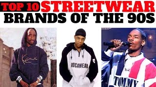 TOP 10 STREETWEAR BRANDS OF THE 90S YOU SHOULD KNOW [upl. by Monk]