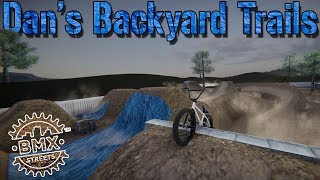 Dans Backyard Trails  Dirt Jump Mod  BMX Streets PIPE [upl. by Van]