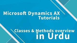 Microsoft Dynamics AX 2012 Classes amp Methods [upl. by Alayne566]