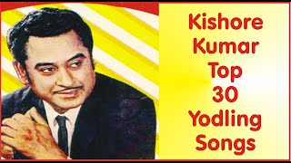 Kishore Kumar Top 30 Yodeling Songs [upl. by Hummel723]