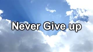 Never Give Up  Heritage Singers with Lyrics [upl. by Earised]