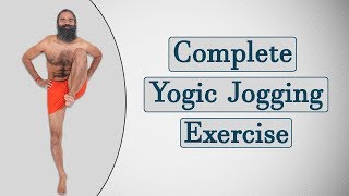 Complete Yogic Jogging Exercises  Swami Ramdev [upl. by Tiana]