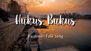 HUKUS BUKUS Kashmiri Folk Song with lyrics Aabha Hanjura [upl. by Jeanine548]