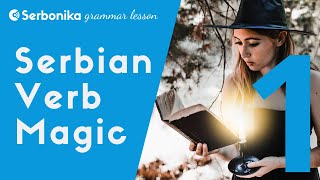 Serbian Verb Magic  Part 1  a Serbian grammar lesson [upl. by Sucramel]