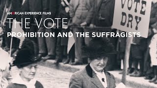 Prohibition and the Suffrage Movement  The Vote  American Experience  PBS [upl. by Mame12]