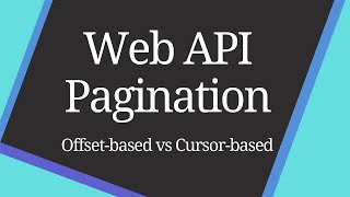 Web API Pagination  Offsetbased vs Cursorbased [upl. by Tanberg]