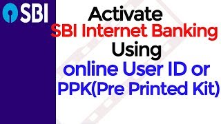 How to activate SBI internet banking using PPK or Temporary online user ID [upl. by Akeemat764]