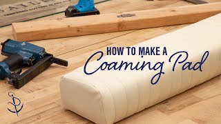 How to Make Coaming Bolster Pads [upl. by Hoskinson]