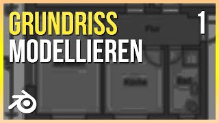 Einen GRUNDRISS modellieren  Blender 29 Anfänger Tutorial Deutsch  Part 1 [upl. by Maon]