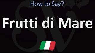 How to Pronounce Frutti di Mare CORRECTLY [upl. by Eugenides204]