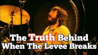 The TRUTH Behind Led Zeppelin When The Levee Breaks [upl. by Cirenoj637]