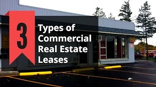 3 Types of Commercial Real Estate Leases [upl. by Enayd]