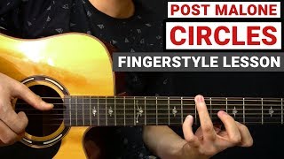 Post Malone  Circles  Fingerstyle Guitar Lesson Tutorial How to Play [upl. by Anaitsirc]