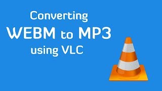 Convert webm to mp3 using VLC [upl. by Appleby517]