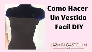 Como Hacer Un Vestido Facil DIY Jazmin Gastelum [upl. by Affrica]