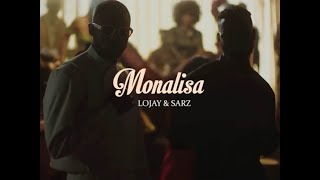 Lojay X Sarz  Monalisa [upl. by Padraic375]