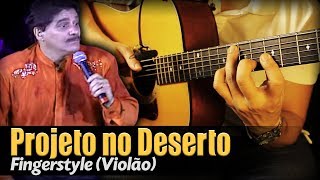 🎵 Projeto no Deserto  Voz da Verdade Violão SOLO Fingerstyle by Rafael Alves [upl. by Areikahs]