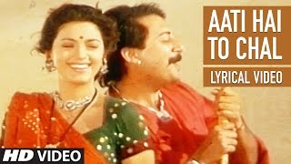 Aati Hai To Chal Lyrical Video  Saat Rang Ke Sapne  Babul Supriyo Alka Yagnik ArvindJuhi Chawla [upl. by Aidne513]