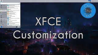 How to Customize XFCE  XFCE Customization [upl. by Damalis963]