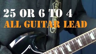 Chicago 25 or 6 to 4  FULL SONG on Lead Guitar [upl. by Eilrak]