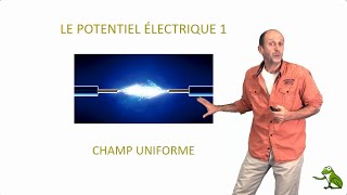 Le potentiel électrique 1  champ uniforme [upl. by Edgar797]