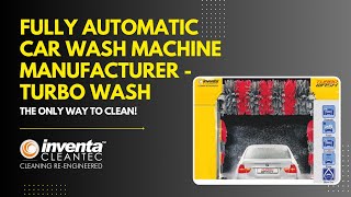 Fully Automatic Car Wash Machine Manufacturer  Turbo Wash   Inventa Cleantec [upl. by Addy228]