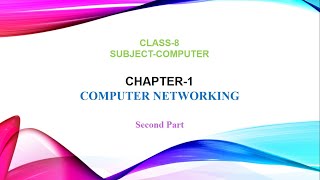 Chapter 1 Computer Networking  Part 2  Class 8 [upl. by Shifrah]