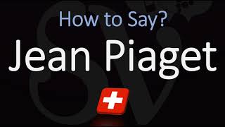 How to Pronounce Jean Piaget CORRECTLY [upl. by Anassor]