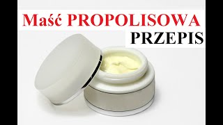 Maść PROPOLISOWA kit pszczeli  PRZEPIS  jak zrobić [upl. by Carlyle]