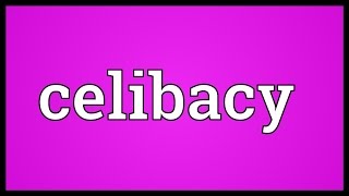 Celibacy Meaning [upl. by Ellenod]