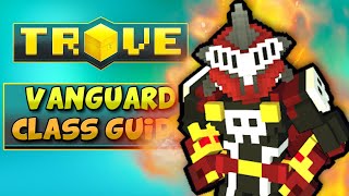 VANGUARD CLASS GUIDE  TUTORIAL 2020  Trove EndGame Vanguardian Build [upl. by Chesney]