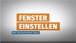 Fenster einstellen  Anleitung vom Profi [upl. by Hippel]