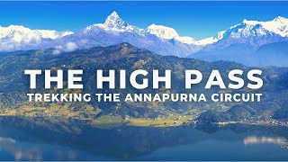 Annapurna Circuit Trek in Nepal  THE HIGH PASS [upl. by Nylaroc]