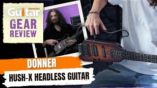 Donner HUSHX Headless Guitar  Review  Guitar Interactive [upl. by Aisiram942]