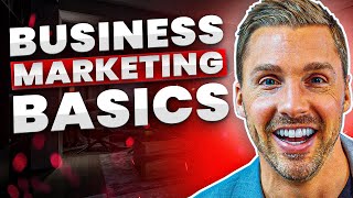 Understanding Marketing Basics For Businesses  Marketing 101 [upl. by Gibbs]