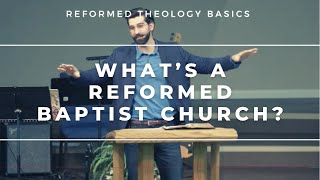 What is a Reformed Baptist Church [upl. by Harshman]