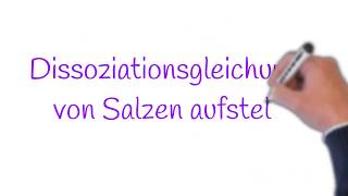 Dissoziationsgleichungen von Salzen aufstellen [upl. by Senzer]