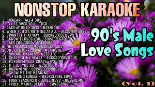 90s MALE LOVE SONGS Vol 1  Nonstop Karaoke [upl. by Donough]