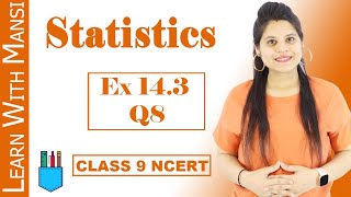 Class 9 Maths  Chapter 14  Exercise 143 Q8  Statistics  NCERT [upl. by Edrea]