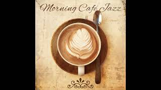 Morning Café Jazz [upl. by Aicire]