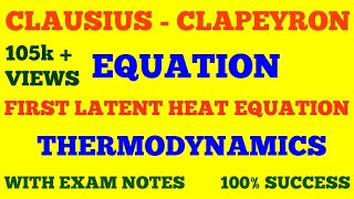 CLAUSIUS CLAPEYRON EQUATION  FIRST LATENT HEAT EQUATION  THERMODYNAMICS  WITH EXAM NOTES [upl. by Aynatal]