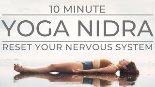 Ten Minute Yoga Nidra  Reset Your Nervous System [upl. by Seavey]