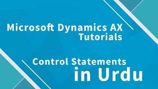 Microsoft Dynamics AX 2012 Control Statements [upl. by Llenel]