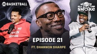 Shannon Sharpe  Ep 21  ALL THE SMOKE Full Podcast  SHOWTIME Basketball [upl. by Asseralc]