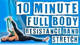 10 Minute Full Body Resistance Band Stretch [upl. by Dodd]