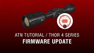 Firmware Update for ATN ThOR 4  How To Guide [upl. by Kostival]