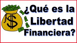 ¿QUÉ es y CÓMO alcanzar la Libertad Financiera [upl. by Holbrooke]