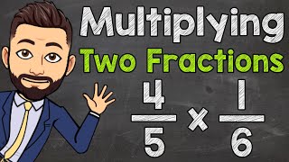 How to Multiply Two Fractions  Multiplying Fractions [upl. by Yrrehs720]