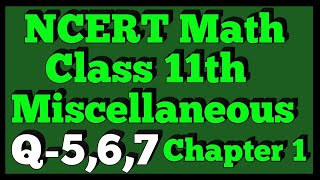 Ex  Miscellaneous Q567  Chapter 1  NCERT  Class 11th Math [upl. by Leirza226]